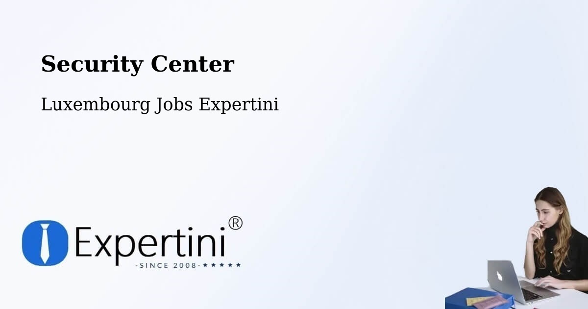 Security & Compliance – Kirchberg - Luxembourg Jobs Expertini